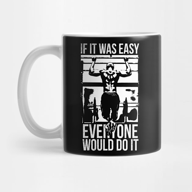 If it was easy, everyone would do it- Gym T-shirt by T-shirt US